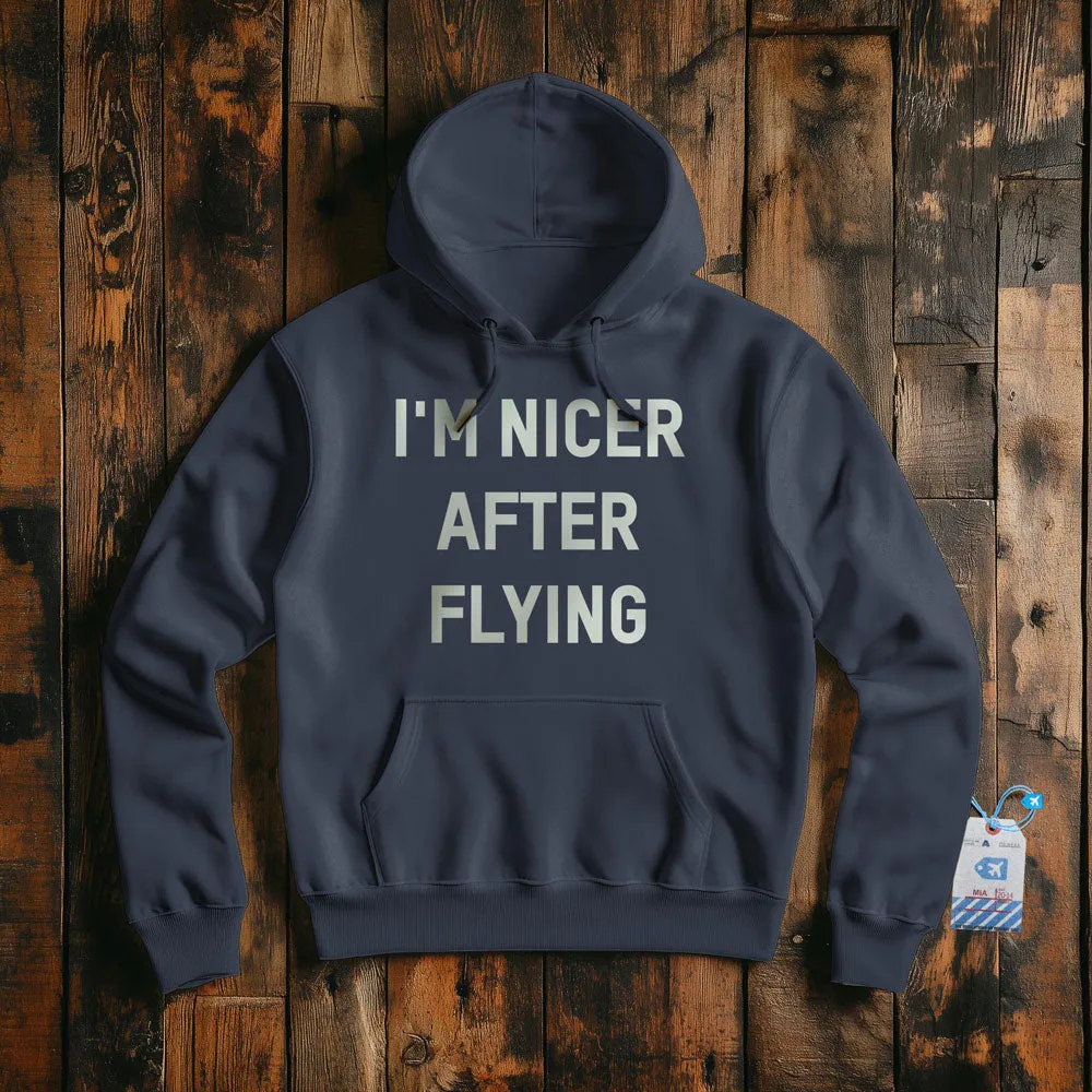 I'm Nicer After Flying - Pullover Hoodie